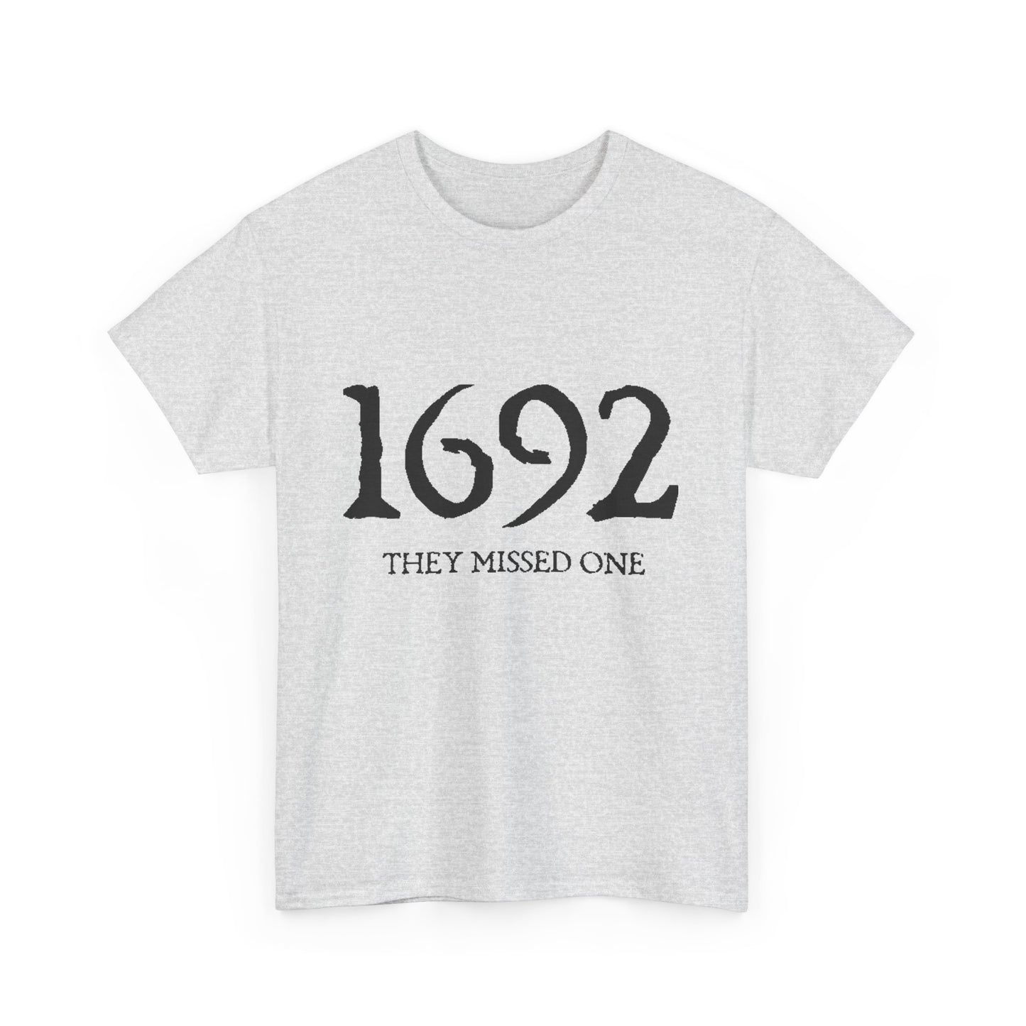 1692 They Missed One Unisex Heavy Cotton Tee