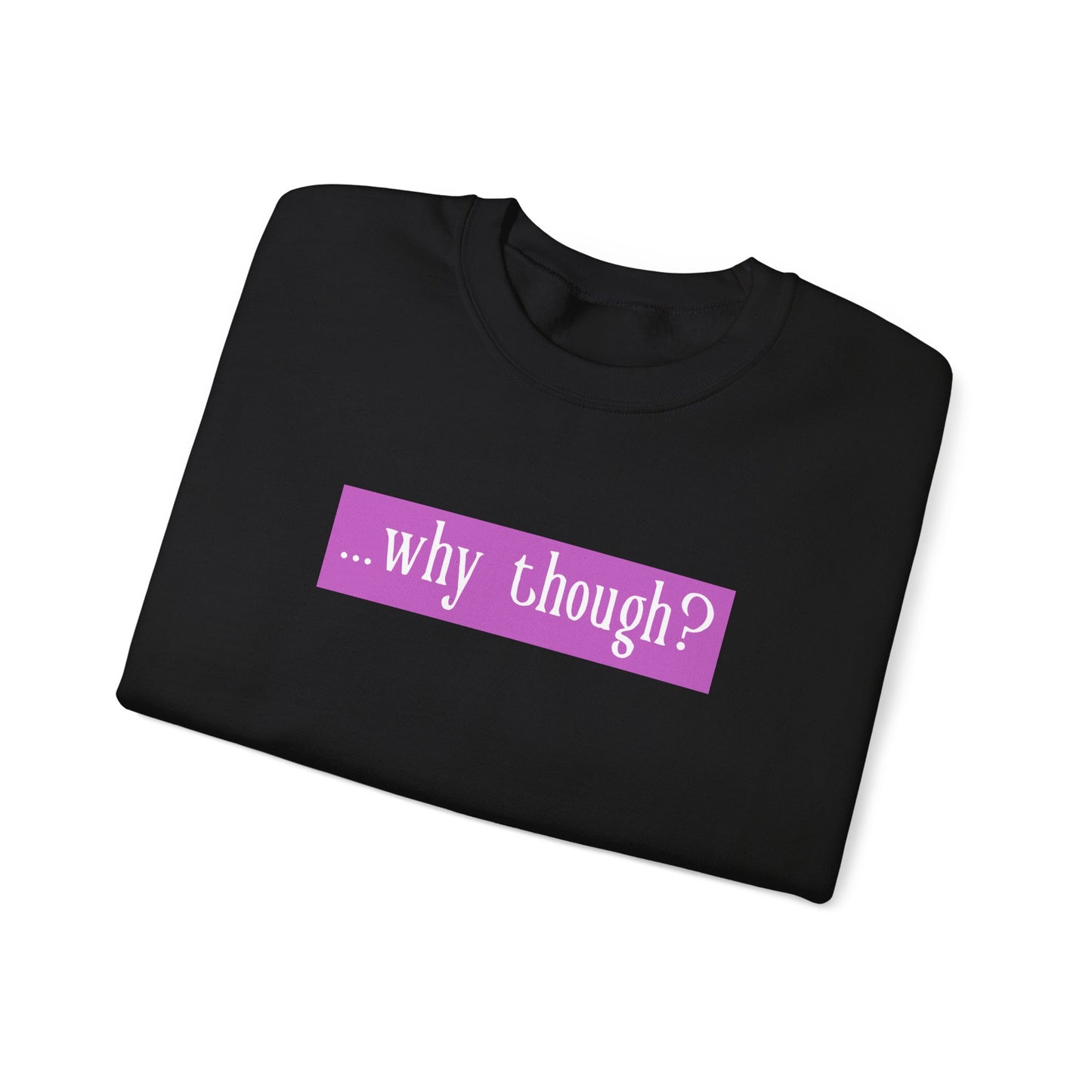 ...why though? Tab Unisex Heavy Blend™ Crewneck Sweatshirt