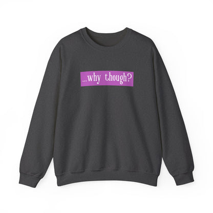 ...why though? Tab Unisex Heavy Blend™ Crewneck Sweatshirt