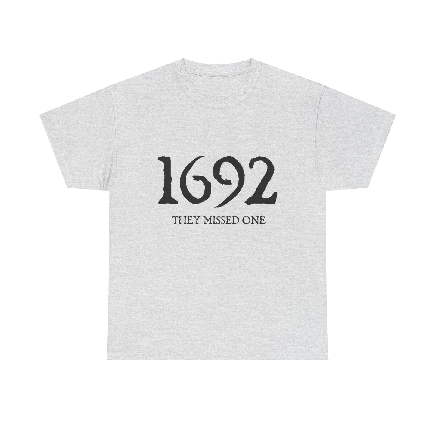 1692 They Missed One Unisex Heavy Cotton Tee